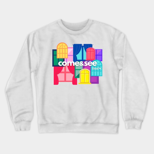 Come and See Crewneck Sweatshirt by Oasis Community Church